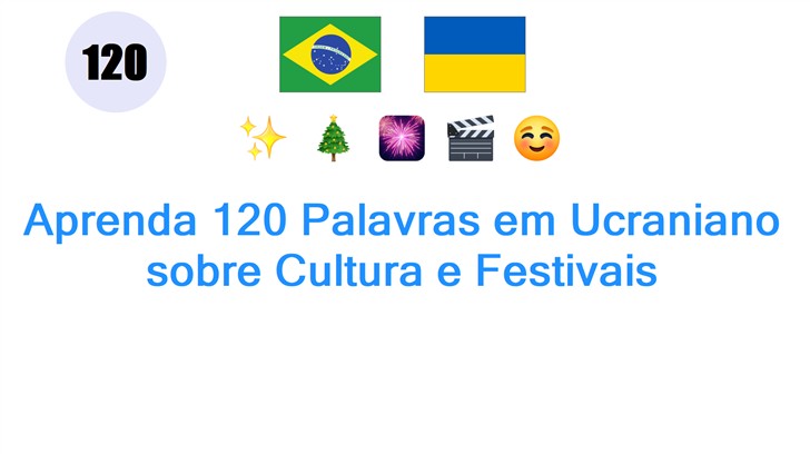 Aprenda 120 Palavras em Ucraniano sobre Cultura e Festivais